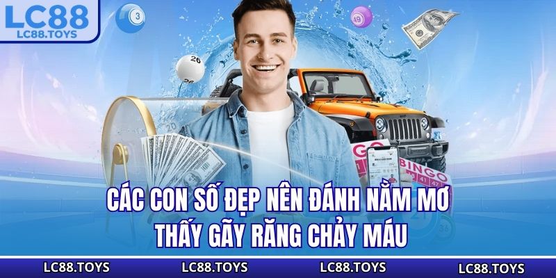 Các con số đẹp nên đánh nằm mơ thấy gãy răng chảy máu