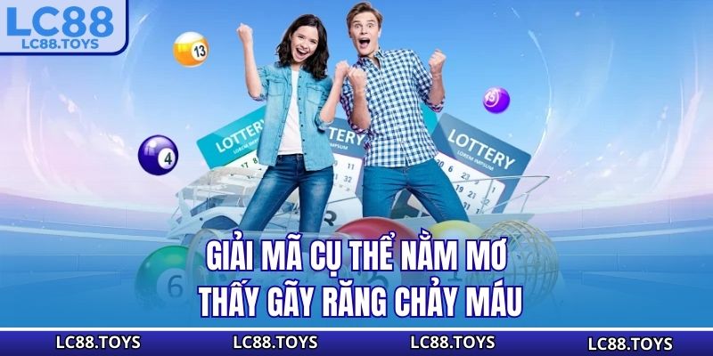 Giải mã cụ thể nằm mơ thấy gãy răng chảy máu