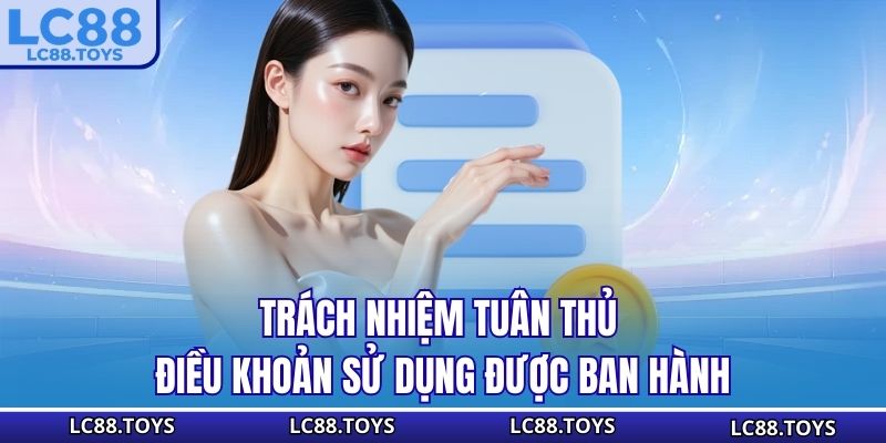 Trách nhiệm tuân thủ điều khoản sử dụng được ban hành
